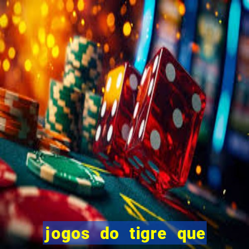 jogos do tigre que dao bonus no cadastro