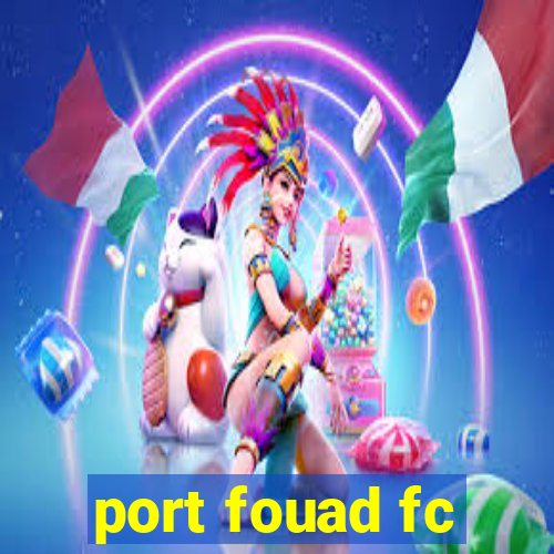 port fouad fc