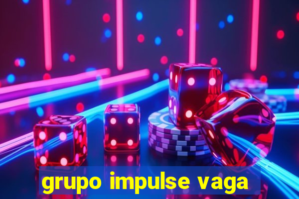 grupo impulse vaga