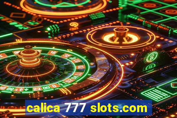 calica 777 slots.com