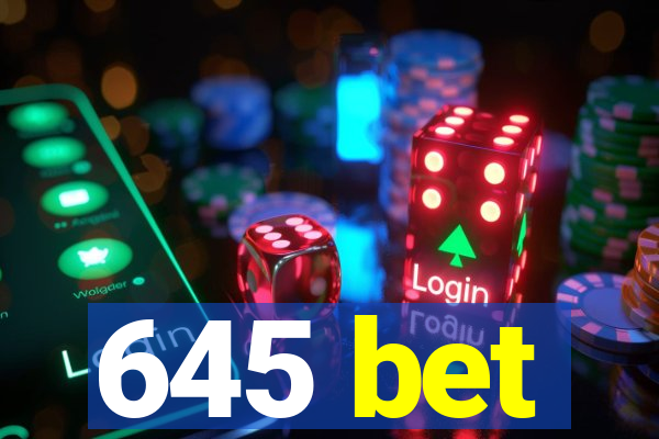 645 bet