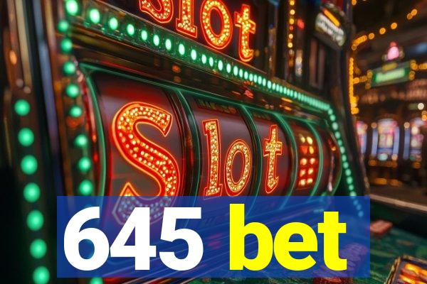 645 bet