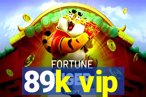 89k vip