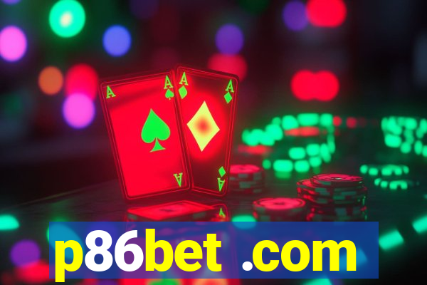 p86bet .com