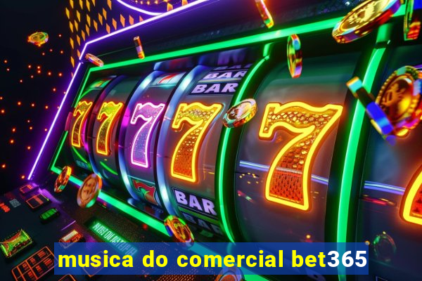 musica do comercial bet365