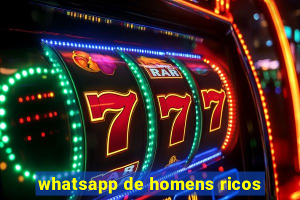 whatsapp de homens ricos