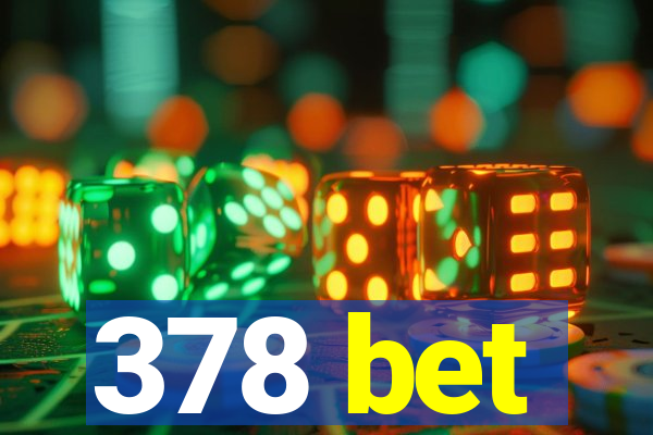 378 bet