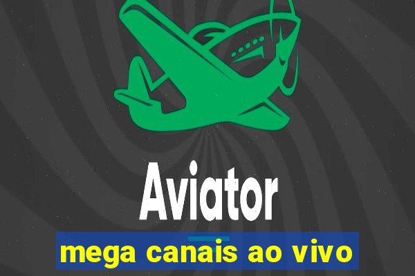 mega canais ao vivo