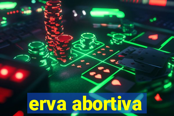 erva abortiva