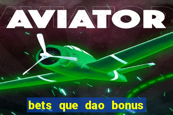 bets que dao bonus no cadastro sem deposito