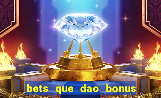 bets que dao bonus no cadastro sem deposito