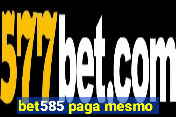 bet585 paga mesmo