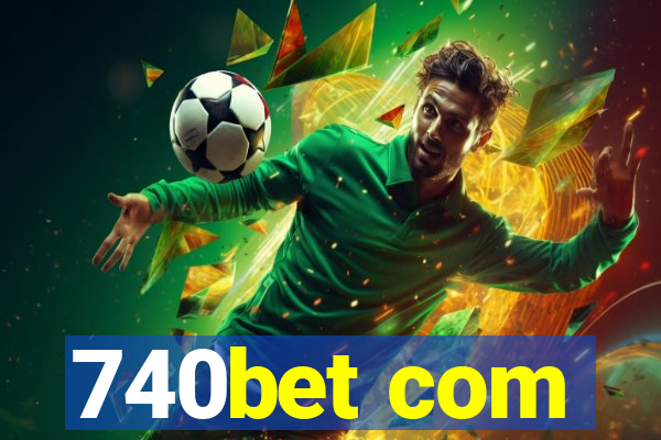 740bet com