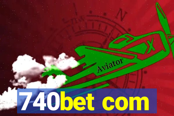 740bet com