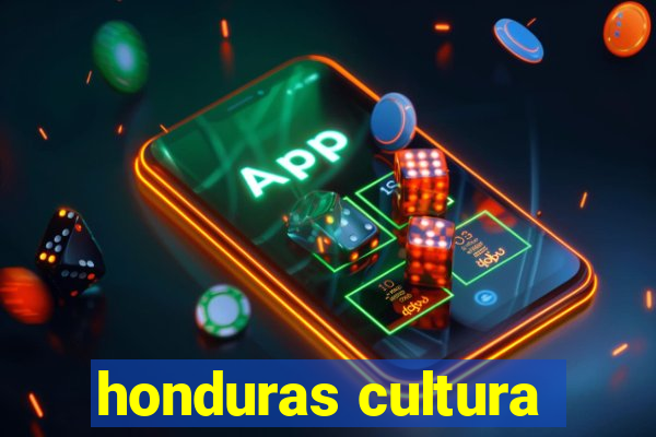 honduras cultura