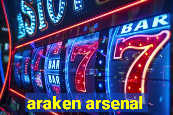 araken arsenal