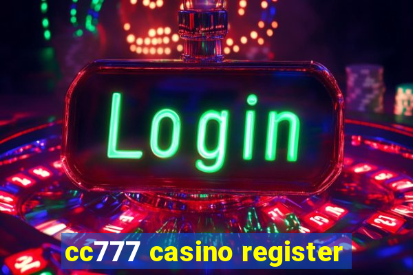 cc777 casino register