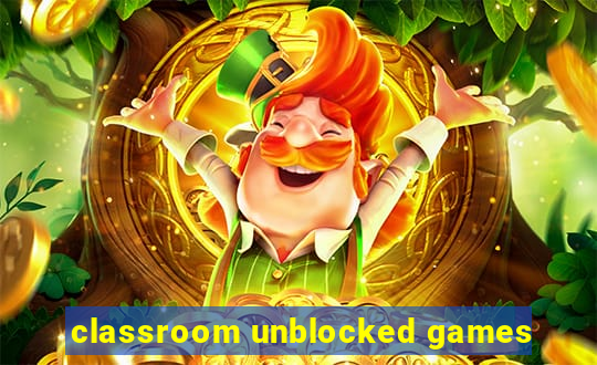 classroom unblocked games