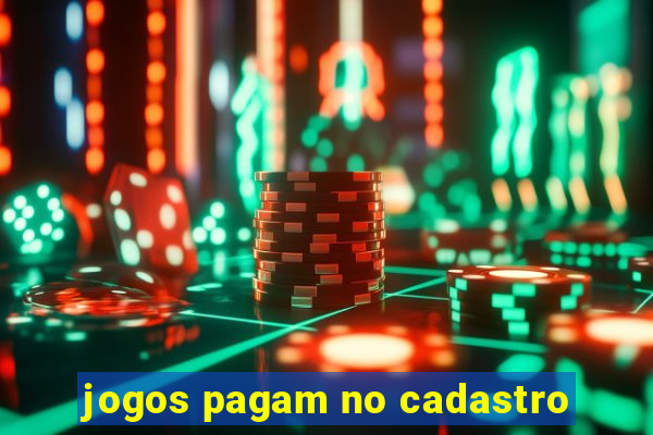 jogos pagam no cadastro