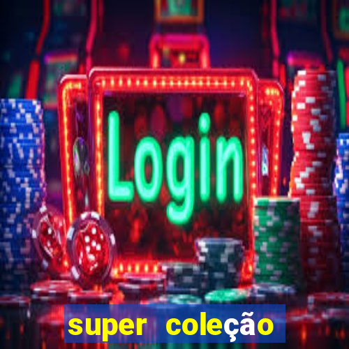 super coleção 7784 jogos download