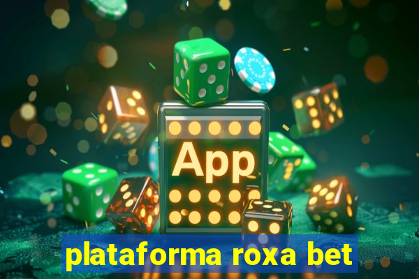 plataforma roxa bet