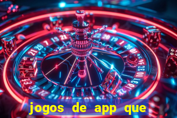 jogos de app que ganha dinheiro