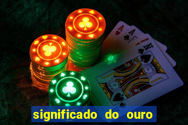 significado do ouro no mundo espiritual