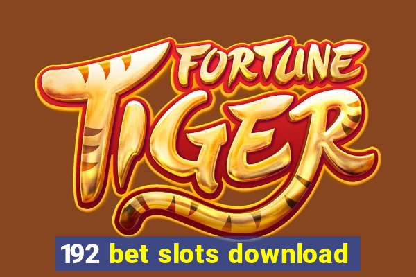 192 bet slots download