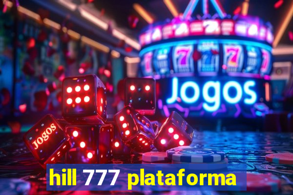 hill 777 plataforma