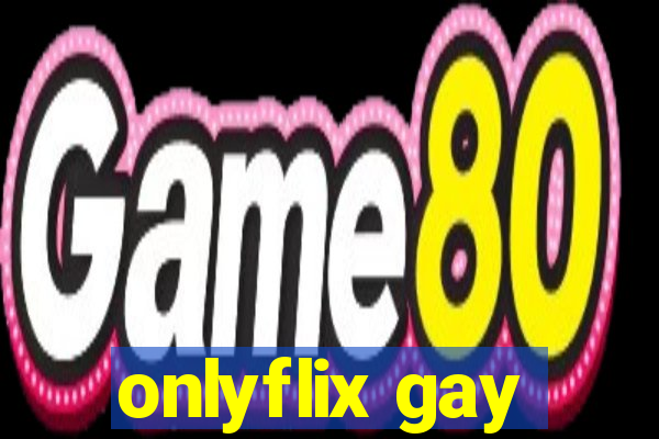 onlyflix gay