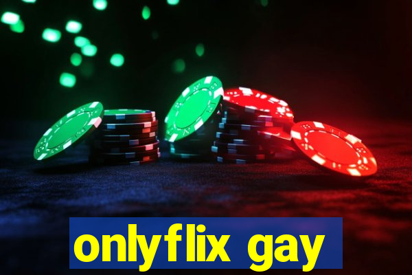 onlyflix gay