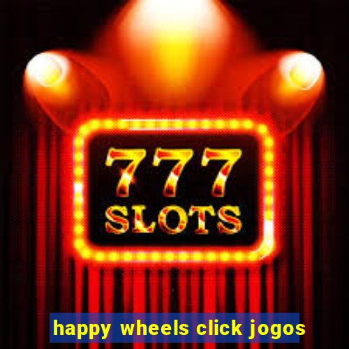 happy wheels click jogos