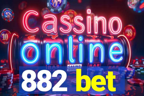 882 bet