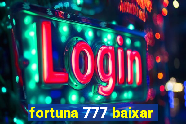 fortuna 777 baixar