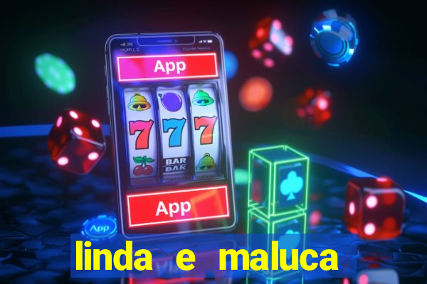 linda e maluca orochi letra