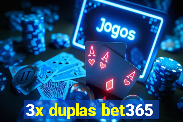 3x duplas bet365