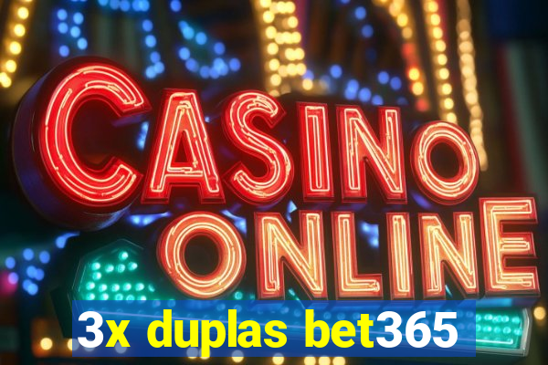 3x duplas bet365