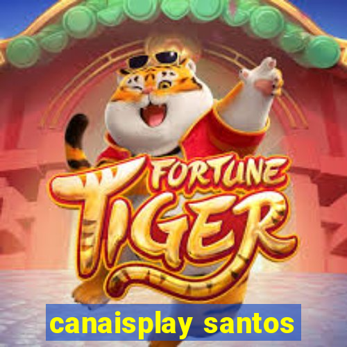 canaisplay santos