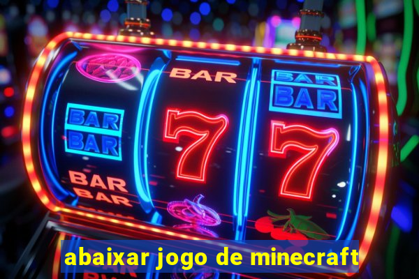 abaixar jogo de minecraft