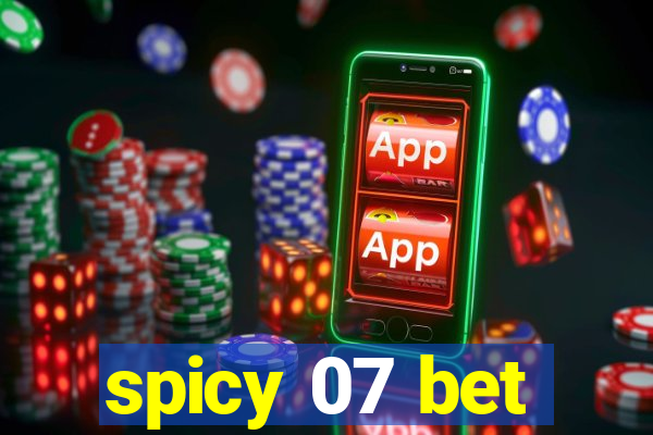 spicy 07 bet