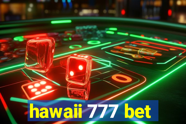 hawaii 777 bet