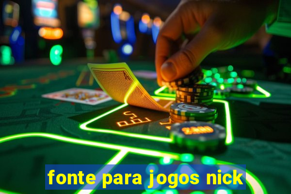 fonte para jogos nick