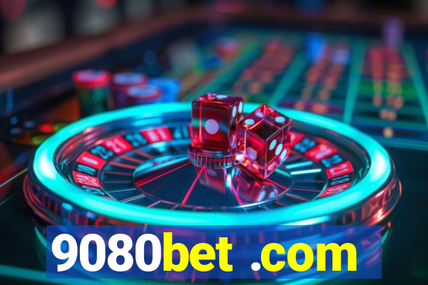 9080bet .com