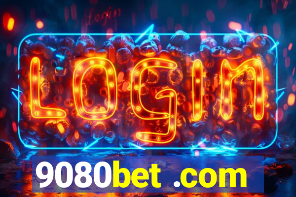 9080bet .com