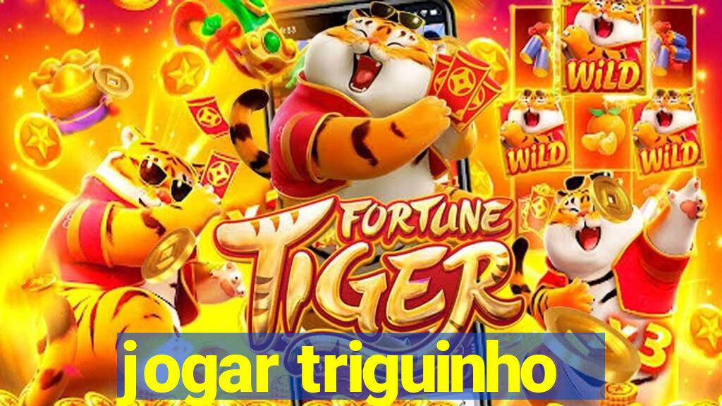 jogar triguinho