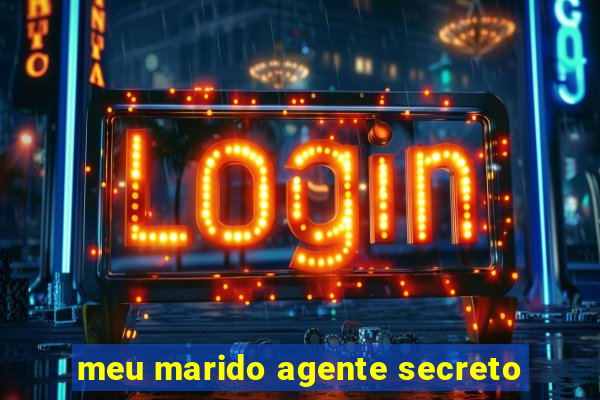 meu marido agente secreto