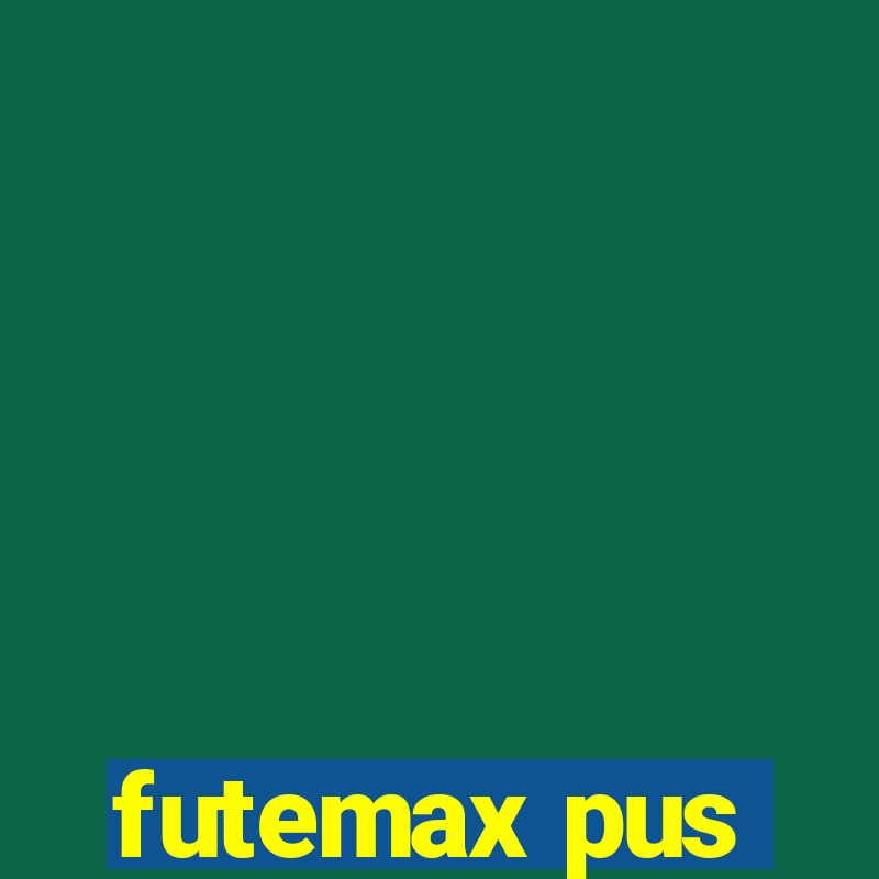 futemax pus