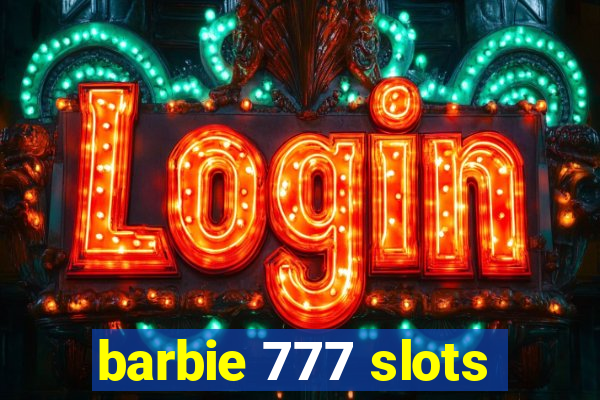 barbie 777 slots