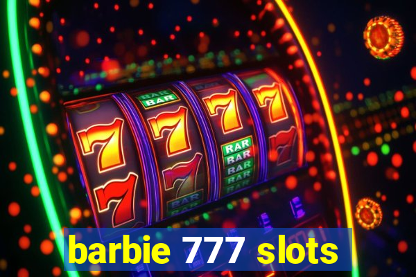 barbie 777 slots