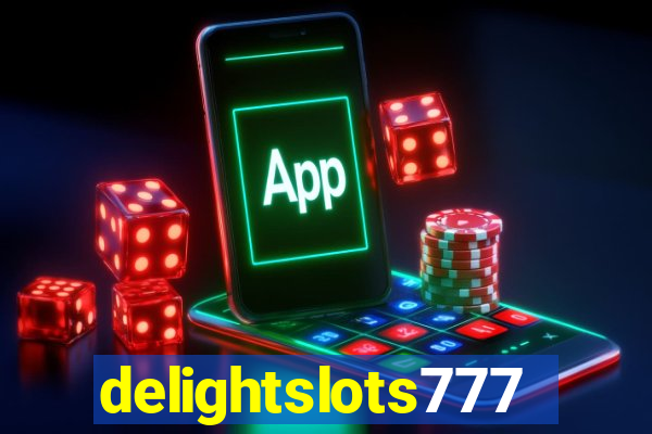 delightslots777